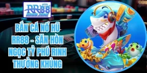 Bắn cá nổ hũ