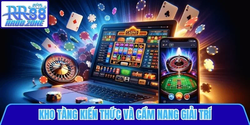 Kho tàng kiến thức và cẩm nang giải trí