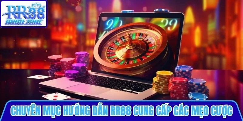 Chuyên mục hướng dẫn RR88 cung cấp các mẹo cược