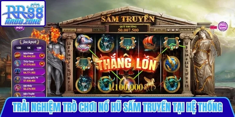 Trải nghiệm trò chơi nổ hũ sấm truyền đỉnh cao tại hệ thống