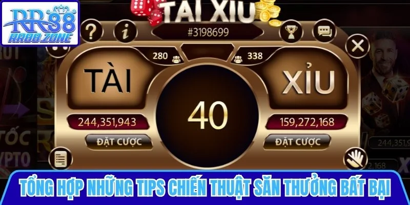 Tips chiến thuật săn thưởng bất bại