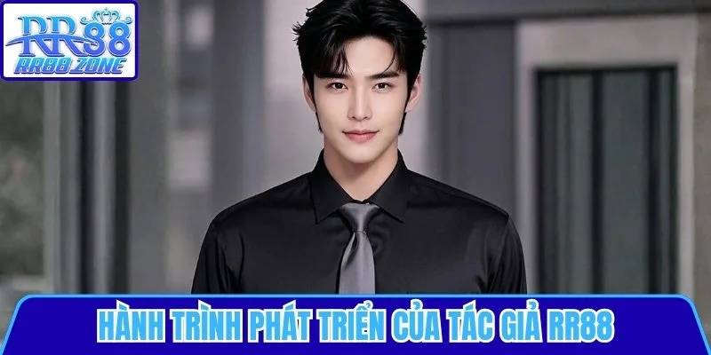 Hành trình phát triển của tác giả RR88